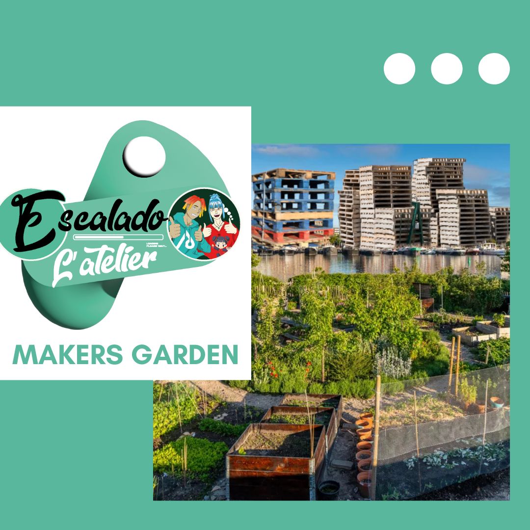 Atelier “Makers Garden”